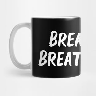 breathe in breathe out Mug